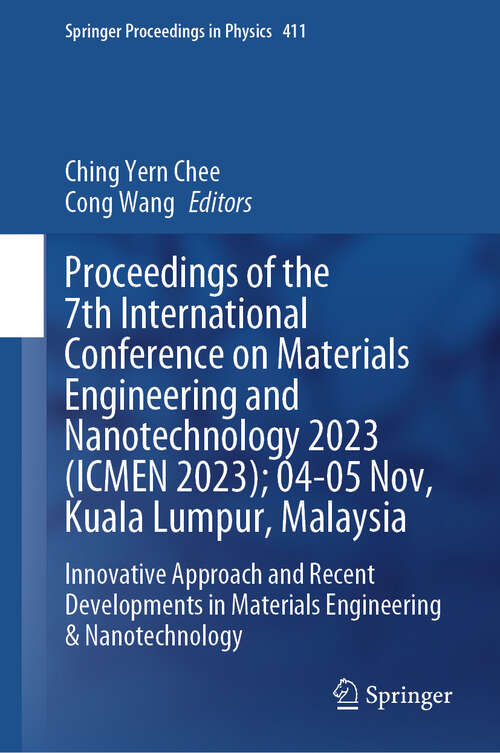 Book cover of Proceedings of the 7th International Conference on Materials Engineering and Nanotechnology 2023: Innovative Approach and Recent Developments in Materials Engineering & Nanotechnology (2024) (Springer Proceedings in Physics #1068)