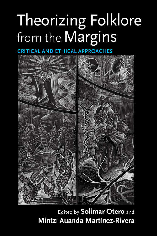 Book cover of Theorizing Folklore from the Margins: Critical and Ethical Approaches (Activist Encounters in Folklore and Ethnomusicology)