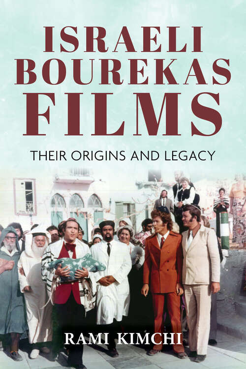 Book cover of Israeli Bourekas Films: Their Origins and Legacy (Sephardi and Mizrahi Studies)