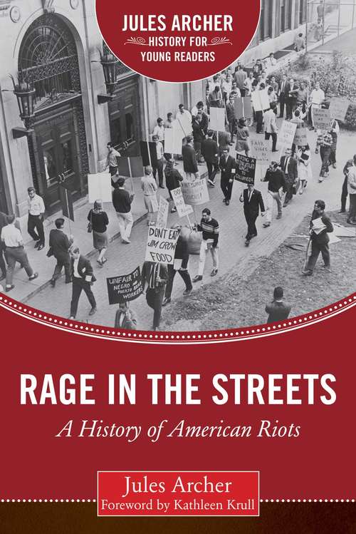 Book cover of Rage in the Streets: A History of American Riots (Jules Archer History for Young Readers)