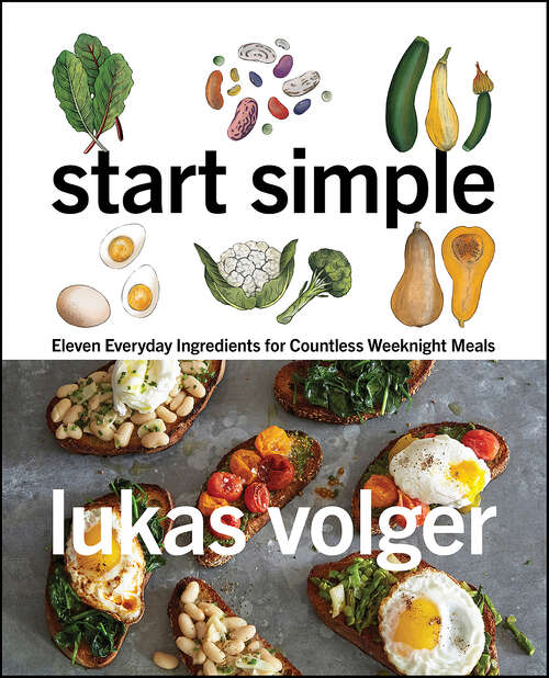 Book cover of Start Simple: Eleven Everyday Ingredients for Countless Weeknight Meals