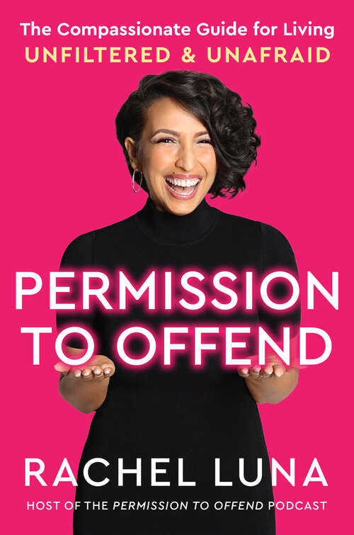 Book cover of Permission to Offend: The Compassionate Guide for Living Unfiltered and Unafraid