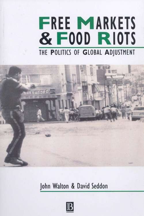 Book cover of Free Markets and Food Riots: The Politics of Global Adjustment (IJURR Studies in Urban and Social Change Book Series #64)