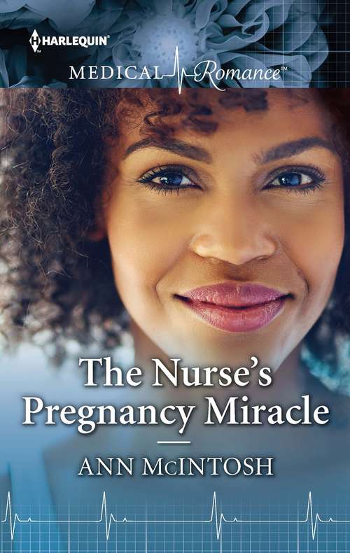 Book cover of The Nurse's Pregnancy Miracle: The Surgeon's One-night Baby / The Nurse's Pregnancy Miracle (Mills And Boon Medical Ser.)