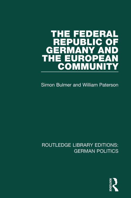 Book cover of The Federal Republic of Germany and the European Community (Routledge Library Editions: German Politics)