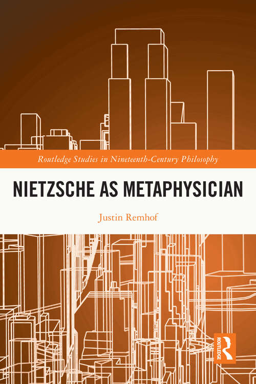 Book cover of Nietzsche as Metaphysician (Routledge Studies in Nineteenth-Century Philosophy)