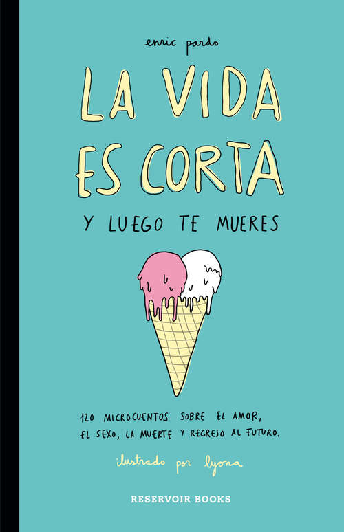 Book cover of La vida es corta y luego te mueres