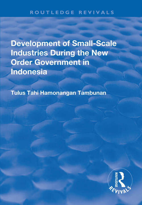 Book cover of Development of Small-scale Industries During the New Order Government in Indonesia (Routledge Revivals)