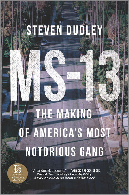 Book cover of MS-13: The Making of America's Most Notorious Gang (Original)