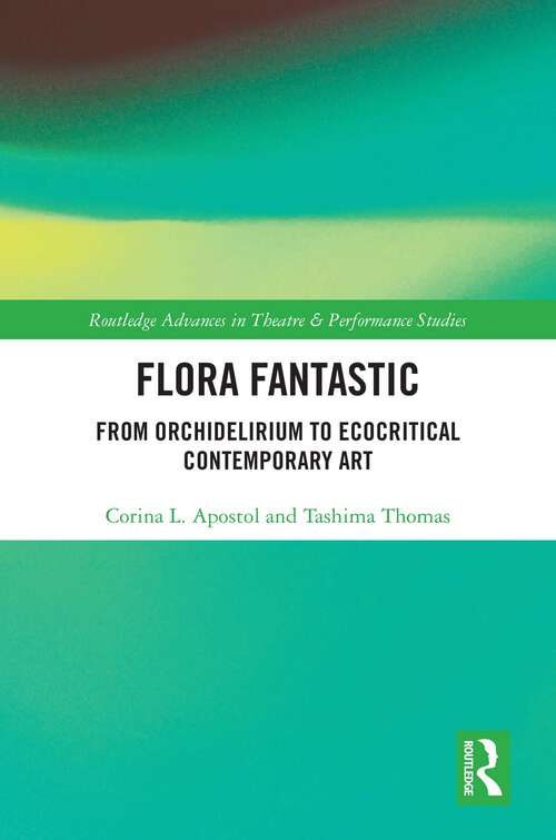 Book cover of Flora Fantastic: From Orchidelirium to Ecocritical Contemporary Art (ISSN)