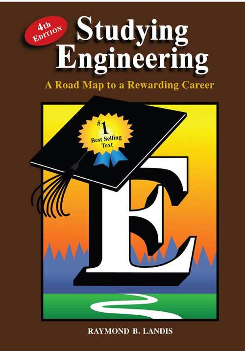 Book cover of Studying Engineering: A Road Map to a Rewarding Career (Fourth Edition)