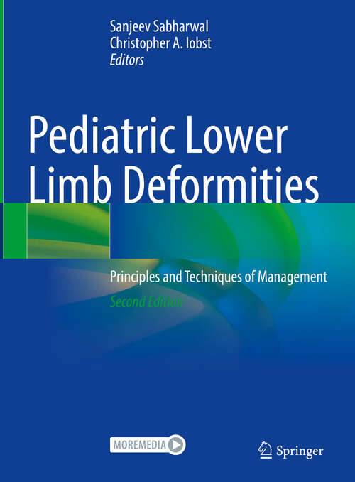 Book cover of Pediatric Lower Limb Deformities: Principles and Techniques of Management (Second Edition 2024)