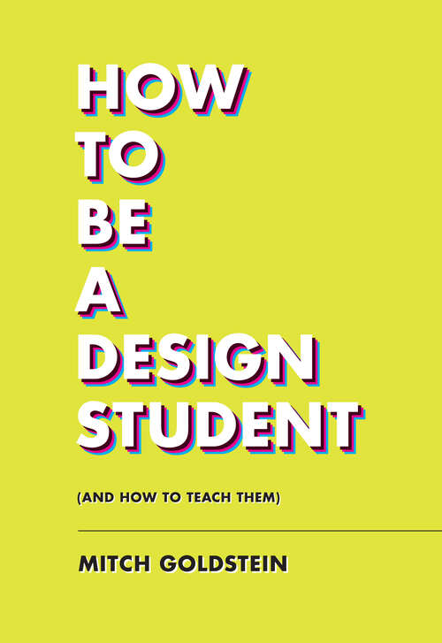 Book cover of How to Be a Design Student (and How to Teach Them)