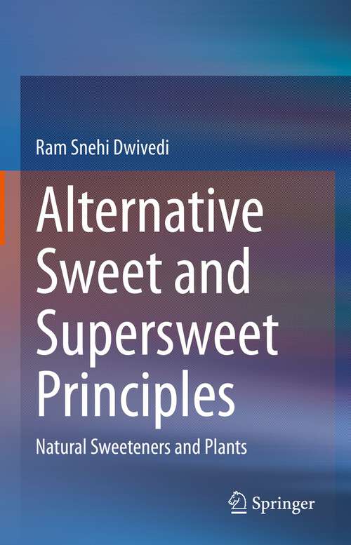 Book cover of Alternative Sweet and Supersweet Principles: Natural Sweeteners and Plants (1st ed. 2022)