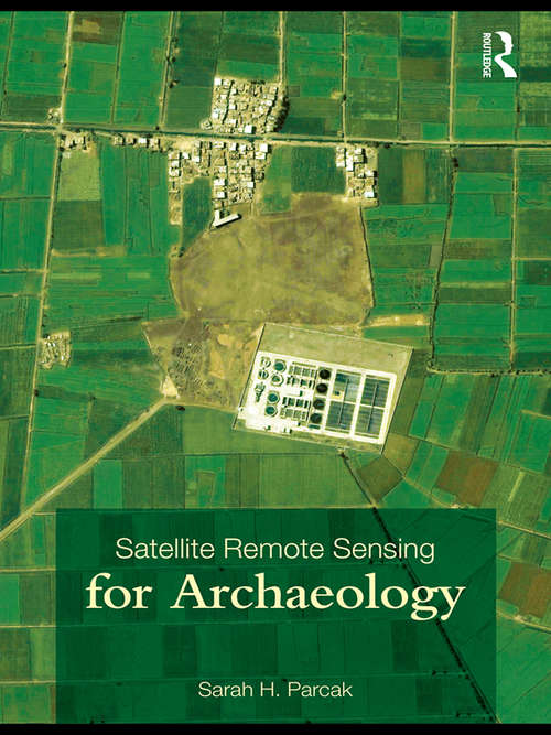 Book cover of Satellite Remote Sensing for Archaeology