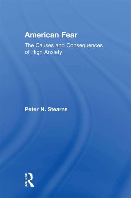 Book cover of American Fear: The Causes and Consequences of High Anxiety (Focal Digital Camera Guides)