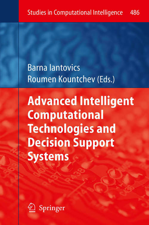 Book cover of Advanced Intelligent Computational Technologies and Decision Support Systems (Studies in Computational Intelligence #486)