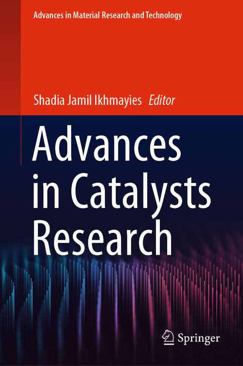 Book cover of Advances in Catalysts Research (1st ed. 2024) (Advances in  Material Research and Technology)