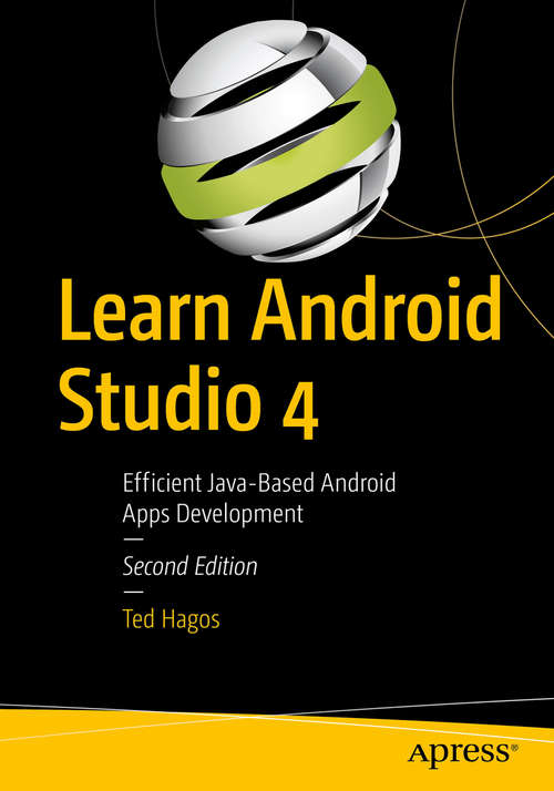 Book cover of Learn Android Studio 4: Efficient Java-Based Android Apps Development (2nd ed.)