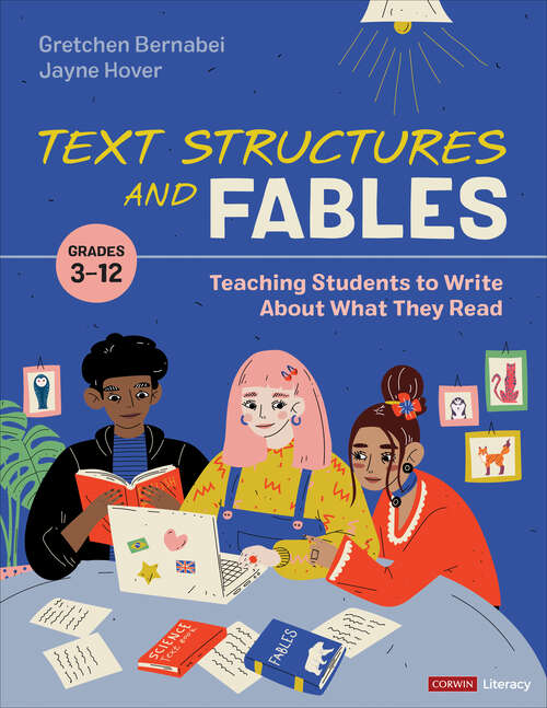 Book cover of Text Structures and Fables: Teaching Students to Write About What They Read, Grades 3-12 (Corwin Literacy)