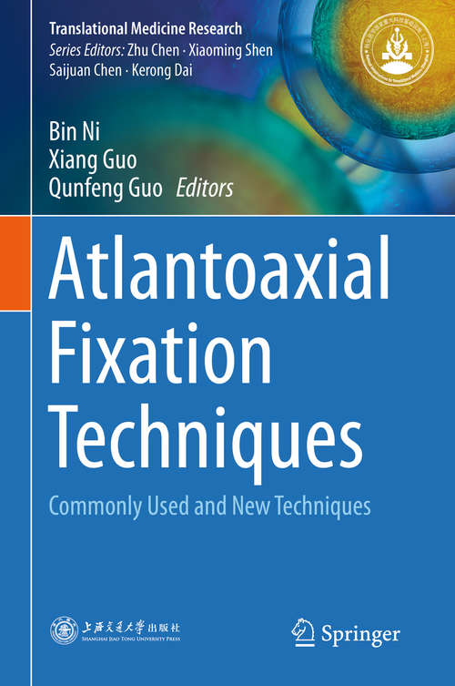 Book cover of Atlantoaxial Fixation Techniques: Commonly Used and New Techniques (Translational Medicine Research)