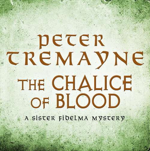 Book cover of The Chalice of Blood: A chilling medieval mystery set in 7th century Ireland (Sister Fidelma)