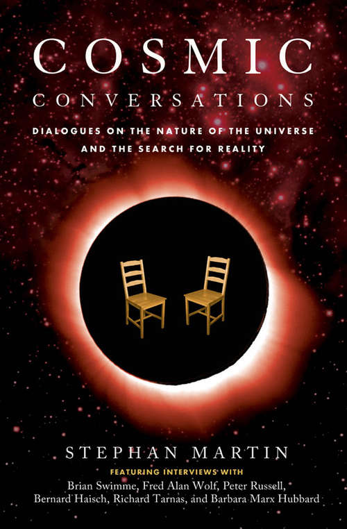 Book cover of Cosmic Conversations: Dialogues on the Nature of the Universe and the Search for Reality