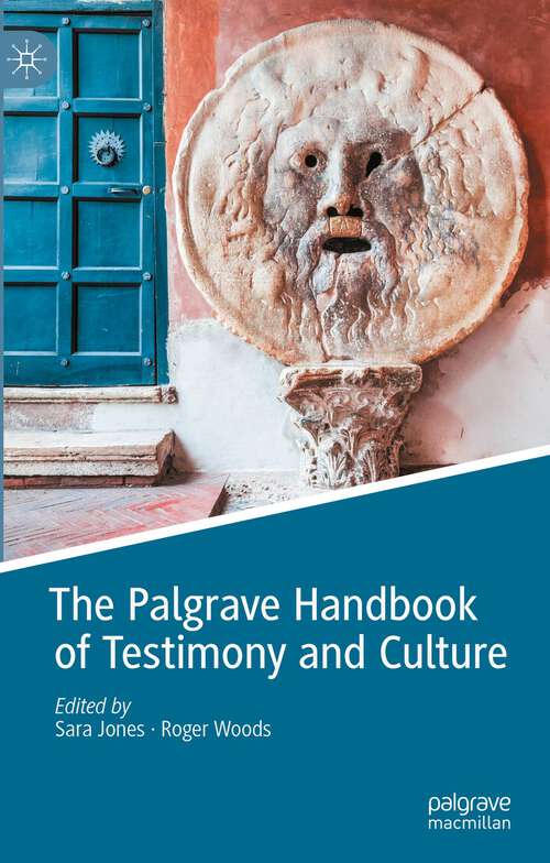 Book cover of The Palgrave Handbook of Testimony and Culture (1st ed. 2023)