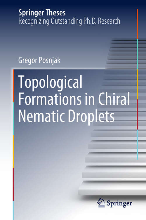 Book cover of Topological Formations in Chiral Nematic Droplets (1st ed. 2018) (Springer Theses)