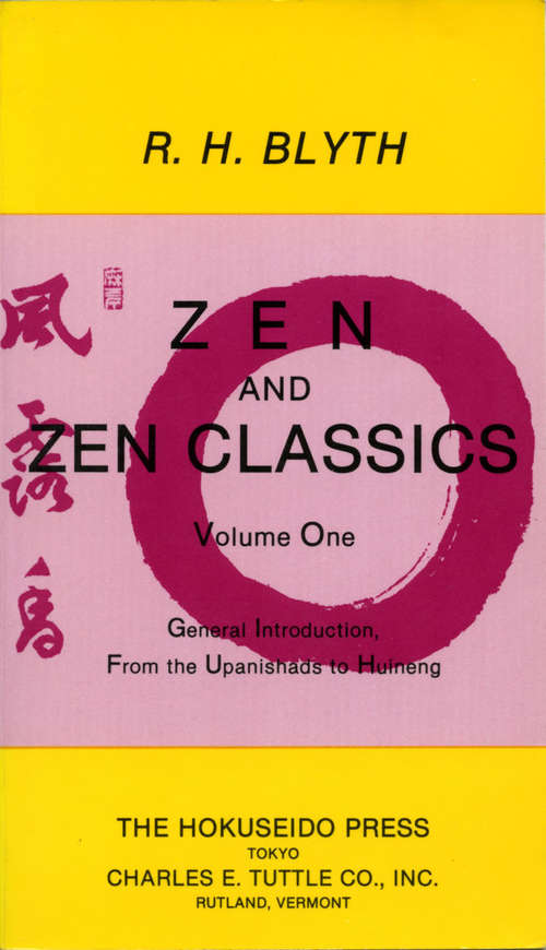 Book cover of Zen and Zen Classics volume 1: From the Upanishads to Huineng