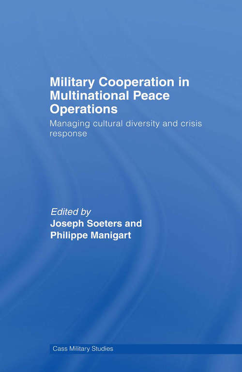 Book cover of Military Cooperation in Multinational Peace Operations: Managing Cultural Diversity and Crisis Response (Cass Military Studies)