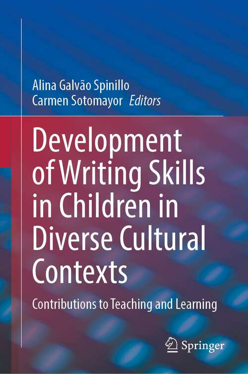 Book cover of Development of Writing Skills in Children in Diverse Cultural Contexts: Contributions to Teaching and Learning (1st ed. 2023)