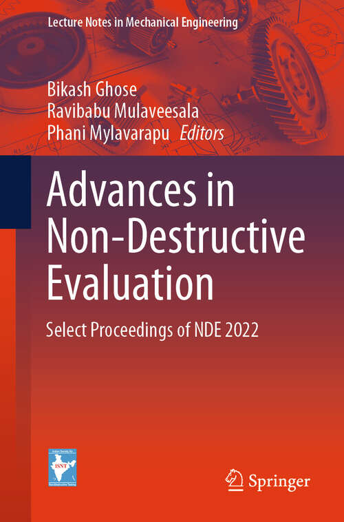 Book cover of Advances in Non-Destructive Evaluation: Select Proceedings of NDE 2022 (2024) (Lecture Notes in Mechanical Engineering)