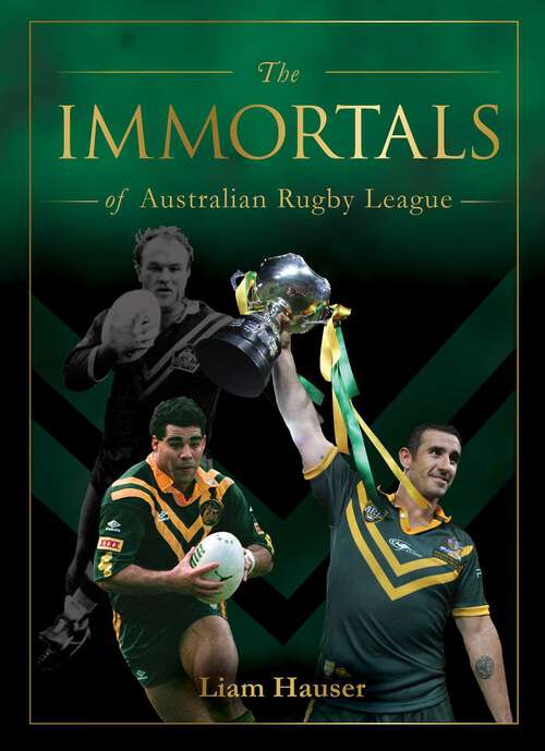 Book cover of The IMMORTALS OF AUSTRALIAN RUGBY LEAGUE