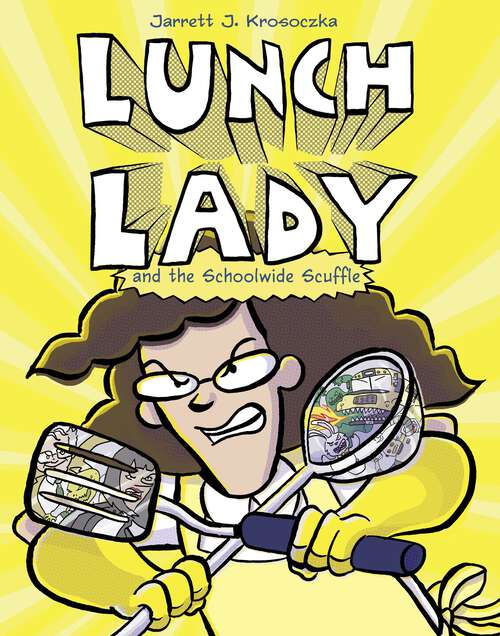 Book cover of Lunch Lady and the Schoolwide Scuffle: Lunch Lady and the Schoolwide Scuffle (Lunch Lady #10)