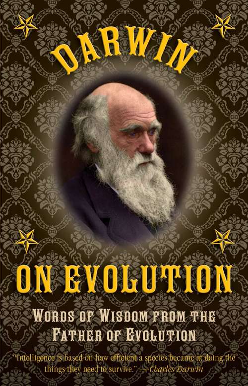 Book cover of Darwin on Evolution: Words of Wisdom from the Father of Evolution (Cambridge Library Collection - Darwin, Evolution And Genetics Ser.)