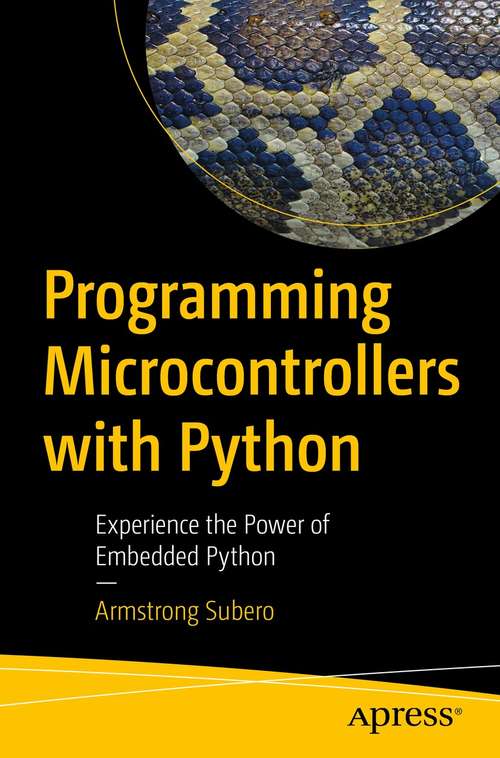 Book cover of Programming Microcontrollers with Python: Experience the Power of Embedded Python (1st ed.)