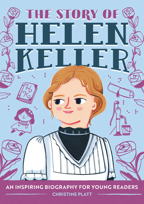 Book cover of The Story of Helen Keller: An Inspiring Biography for Young Readers (The Story of Biographies)