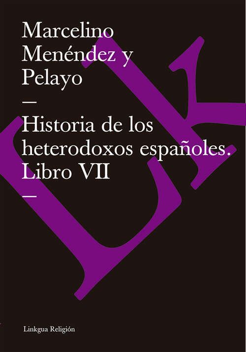 Book cover of Historia de los heterodoxos españoles. Libro VII