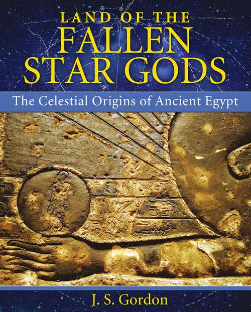 Book cover of Land of the Fallen Star Gods: The Celestial Origins of Ancient Egypt