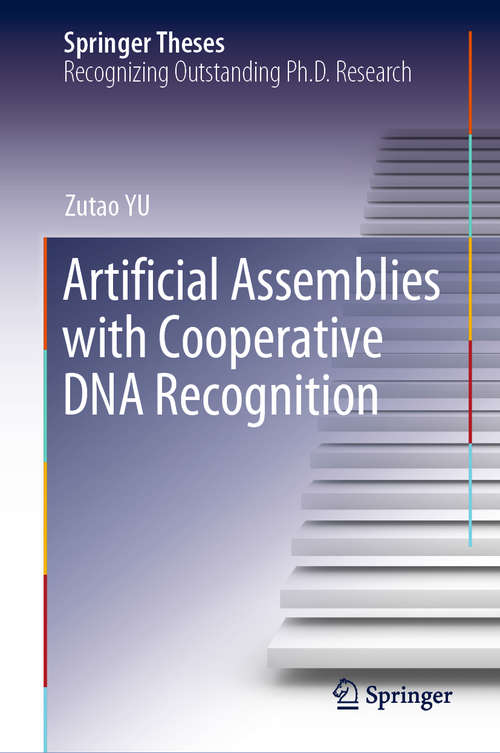 Book cover of Artificial Assemblies with Cooperative DNA Recognition (1st ed. 2020) (Springer Theses)