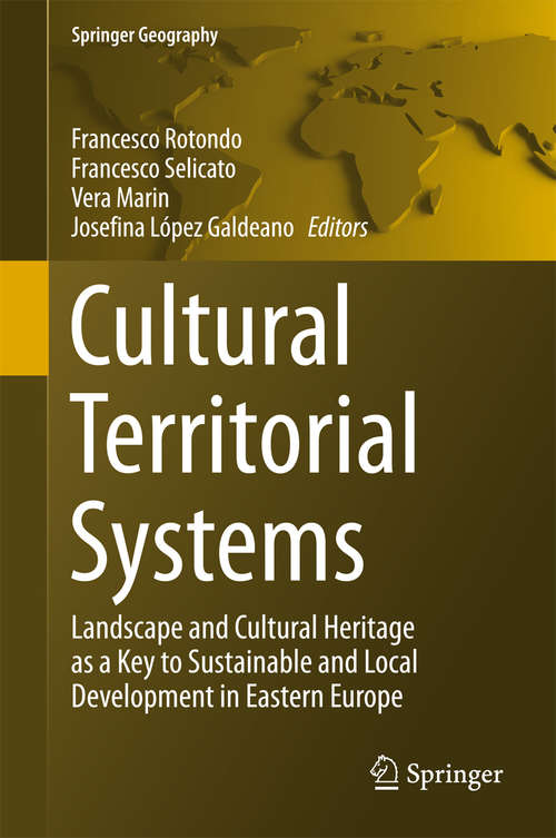 Book cover of Cultural Territorial Systems: Landscape and Cultural Heritage as a Key to Sustainable and Local Development in Eastern Europe (Springer Geography)