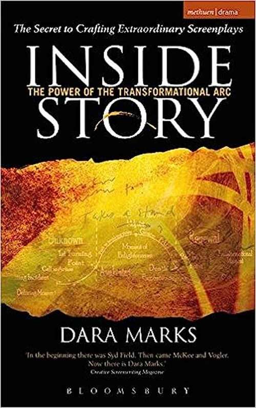 Book cover of Inside Story: The Power of the Transformational Arc: The Secret to Crafting Extraordinary Screenplays