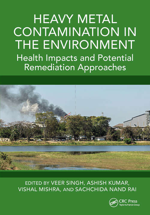 Book cover of Heavy Metal Contamination in the Environment: Health Impacts and Potential Remediation Approaches (1)