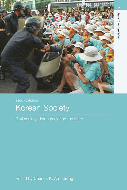 Book cover of Korean Society: Civil Society, Democracy and the State (2) (Asia's Transformations)