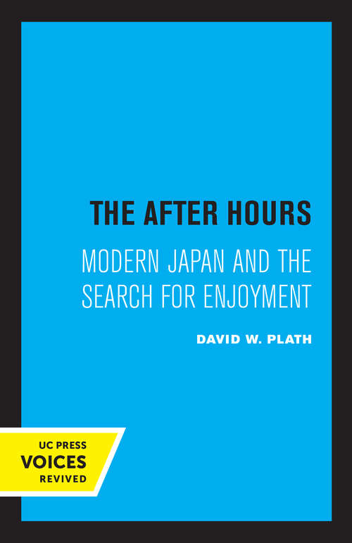 Book cover of The After Hours: Modern Japan and the Search for Enjoyment