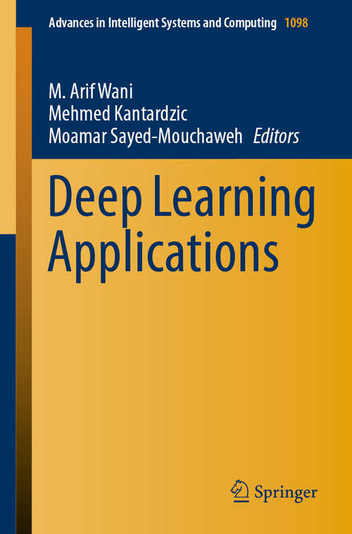 Book cover of Deep Learning Applications (1st ed. 2020) (Advances in Intelligent Systems and Computing #1098)