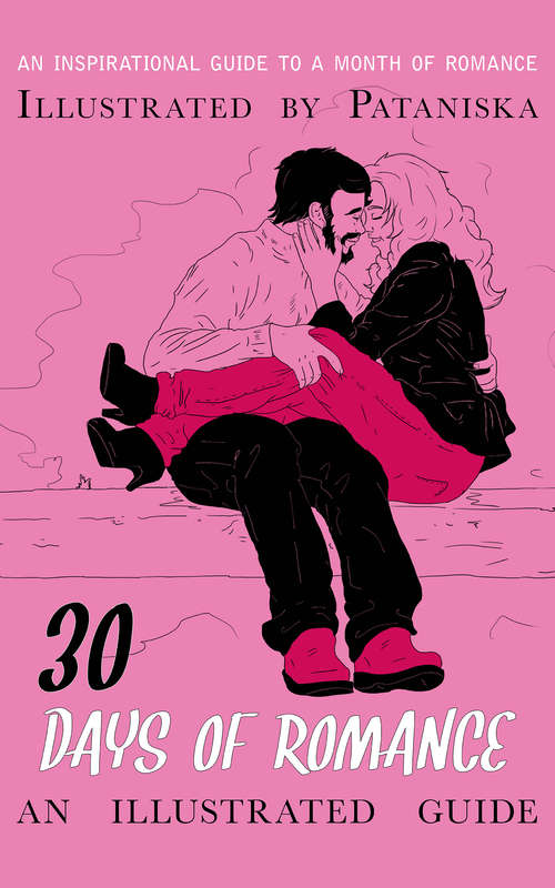 Book cover of 30 Days of Romance: An Illustrated Guide