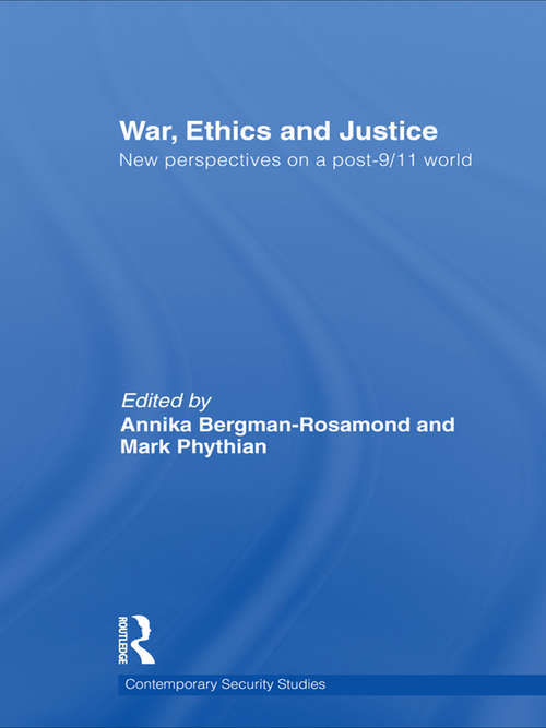 Book cover of War, Ethics and Justice: New Perspectives on a Post-9/11 World (Contemporary Security Studies)