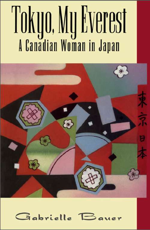 Book cover of Tokyo, My Everest: A Canadian Woman in Japan